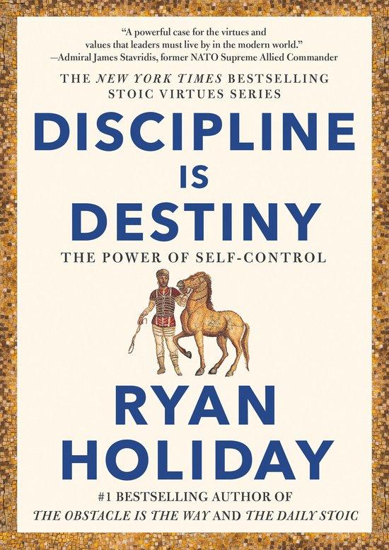 Discipline is Destiny van Ryan Holiday